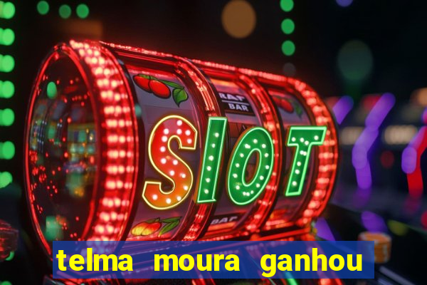 telma moura ganhou na loteria